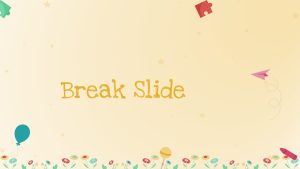 Kindergarten PowerPoint Presentation Theme break slide